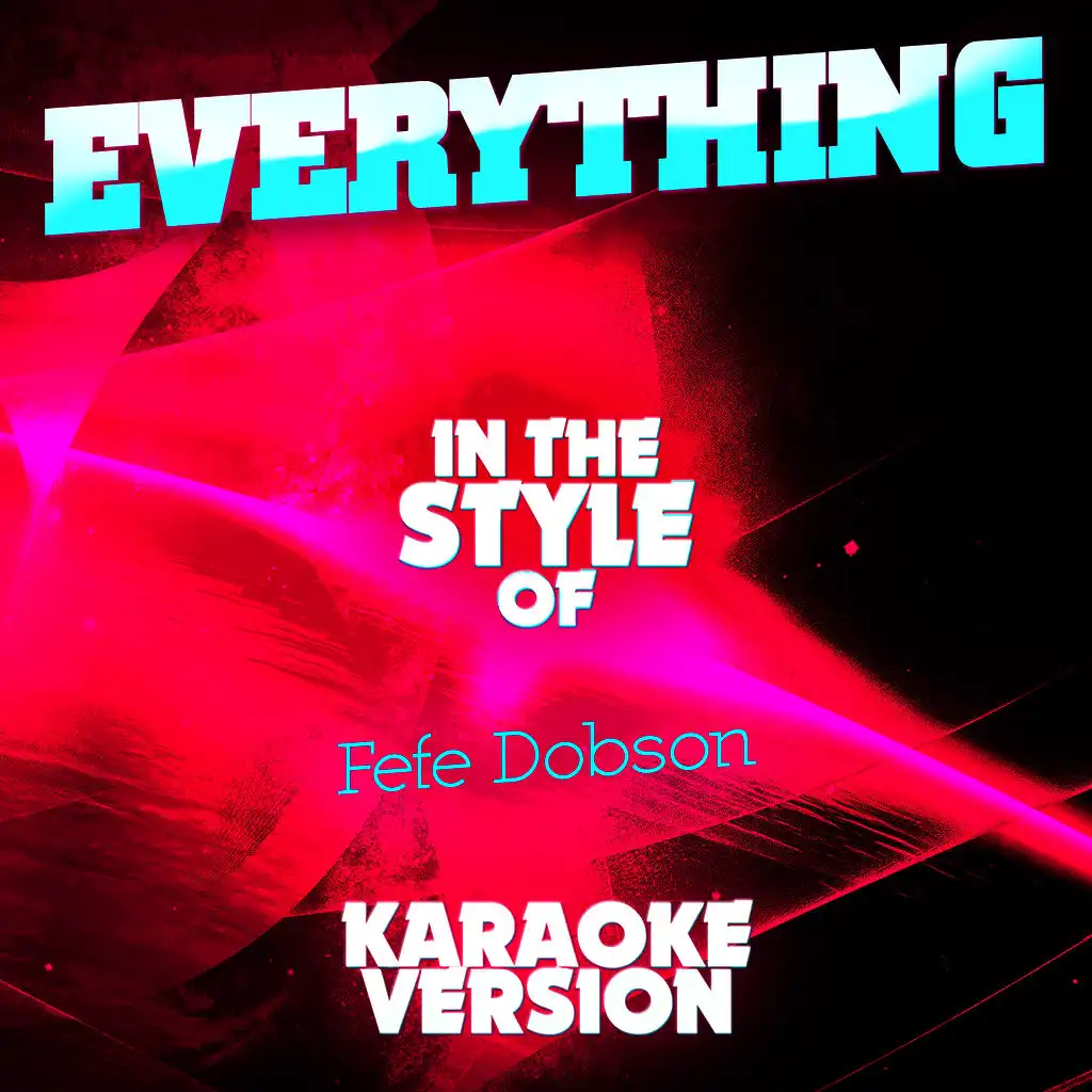 Everything (In the Style of Fefe Dobson) [Karaoke Version] - Single