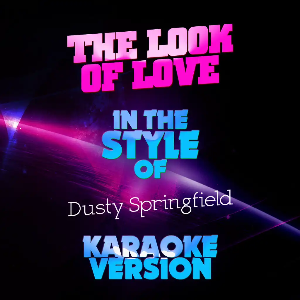 The Look of Love (In the Style of Dusty Springfield) [Karaoke Version] - Single