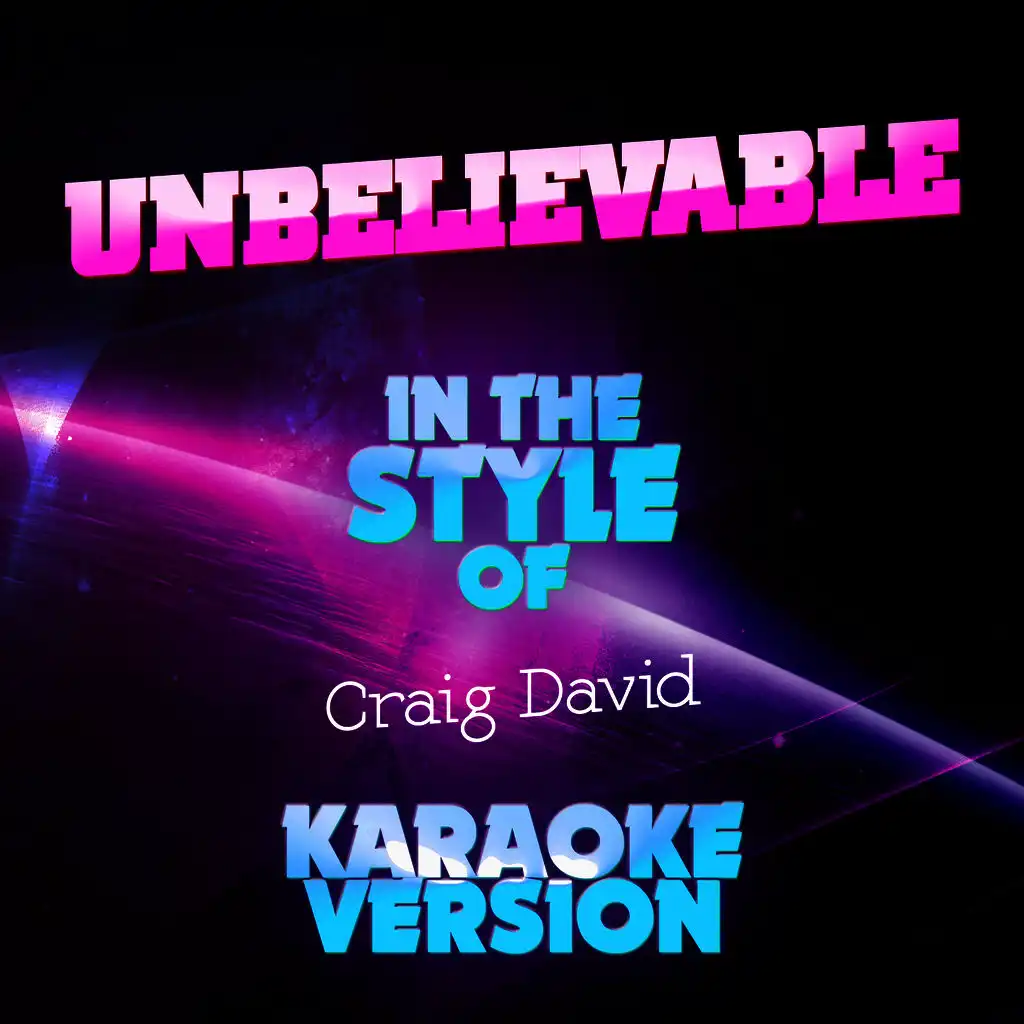 Unbelievable (In the Style of Craig David) [Karaoke Version] - Single