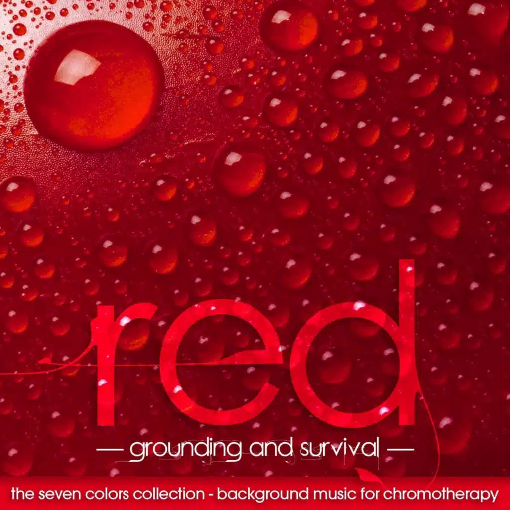 The Seven Colors: Red (Background Music for Chromotherapy)