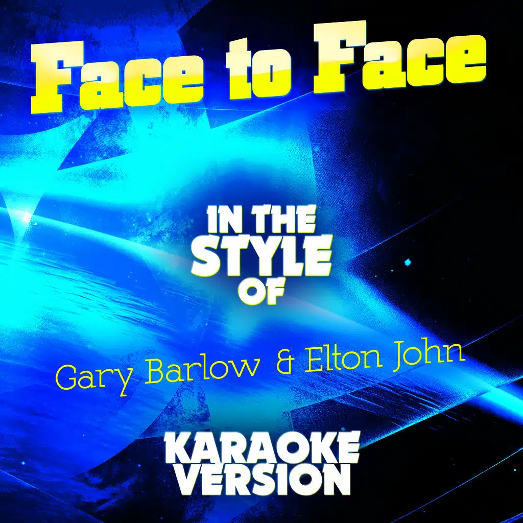 Face to Face (In the Style of Gary Barlow & Elton John) [Karaoke Version] - Single