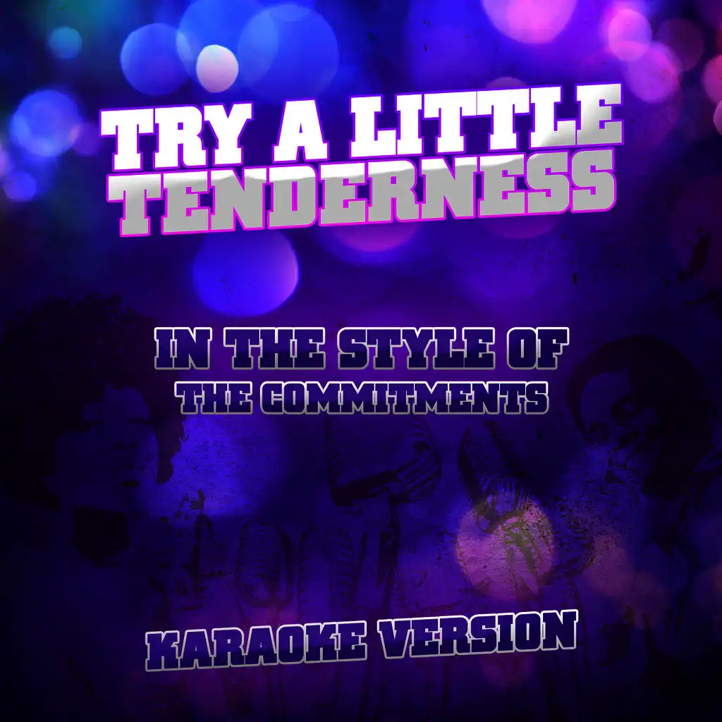 Try a Little Tenderness (In the Style of the Commitments) [Karaoke Version]