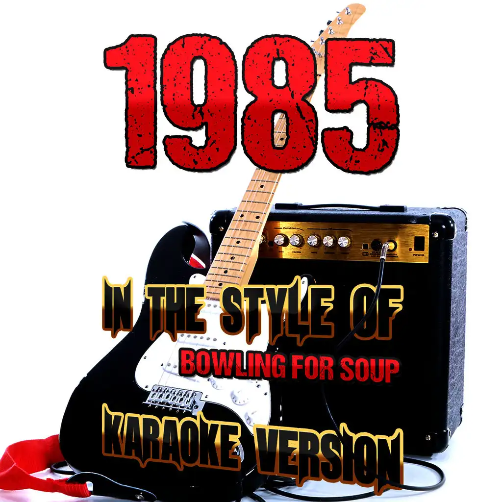 1985 (In the Style of Bowling for Soup) [Karaoke Version] - Single