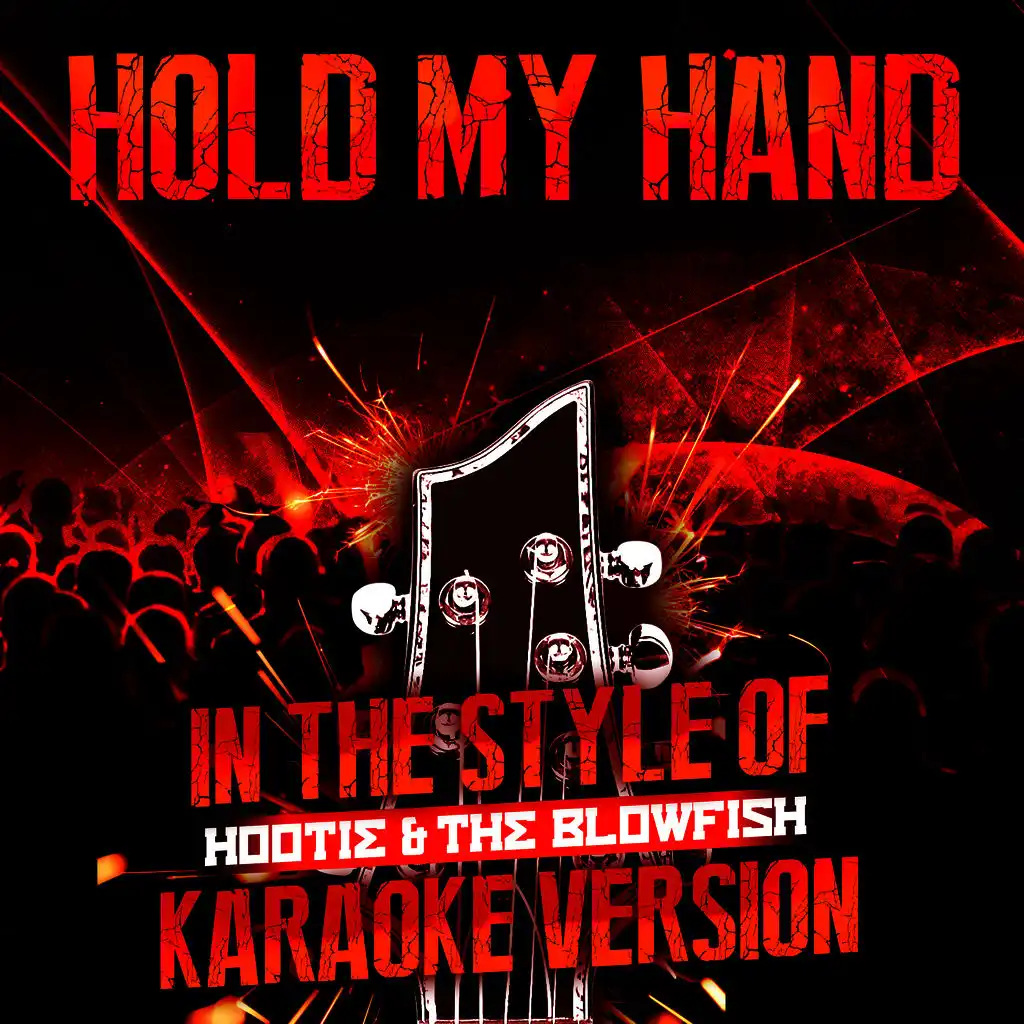 Hold My Hand (In the Style of Hootie & The Blowfish) [Karaoke Version]