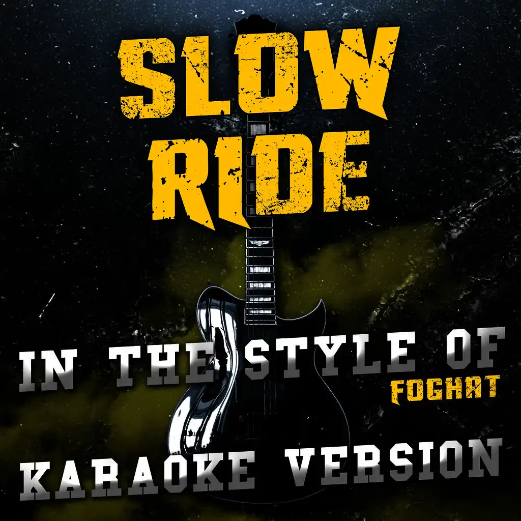 Slow Ride (In the Style of Foghat) [Karaoke Version] - Single