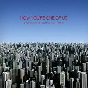 Now You're One of Us: Alternative Collection Vol. 3