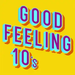 Good Feeling 10's