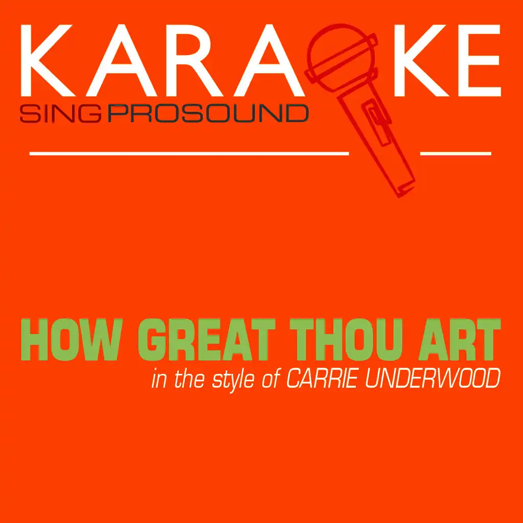 How Great Thou Art (Male Version) [In the Style of Carrie Underwood] [Karaoke with Background Vocal]