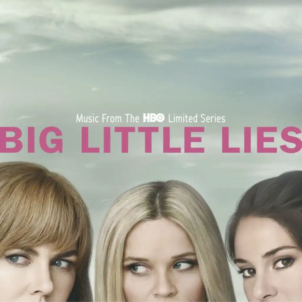 Big Little Lies EP (Music From The HBO Limited Series)