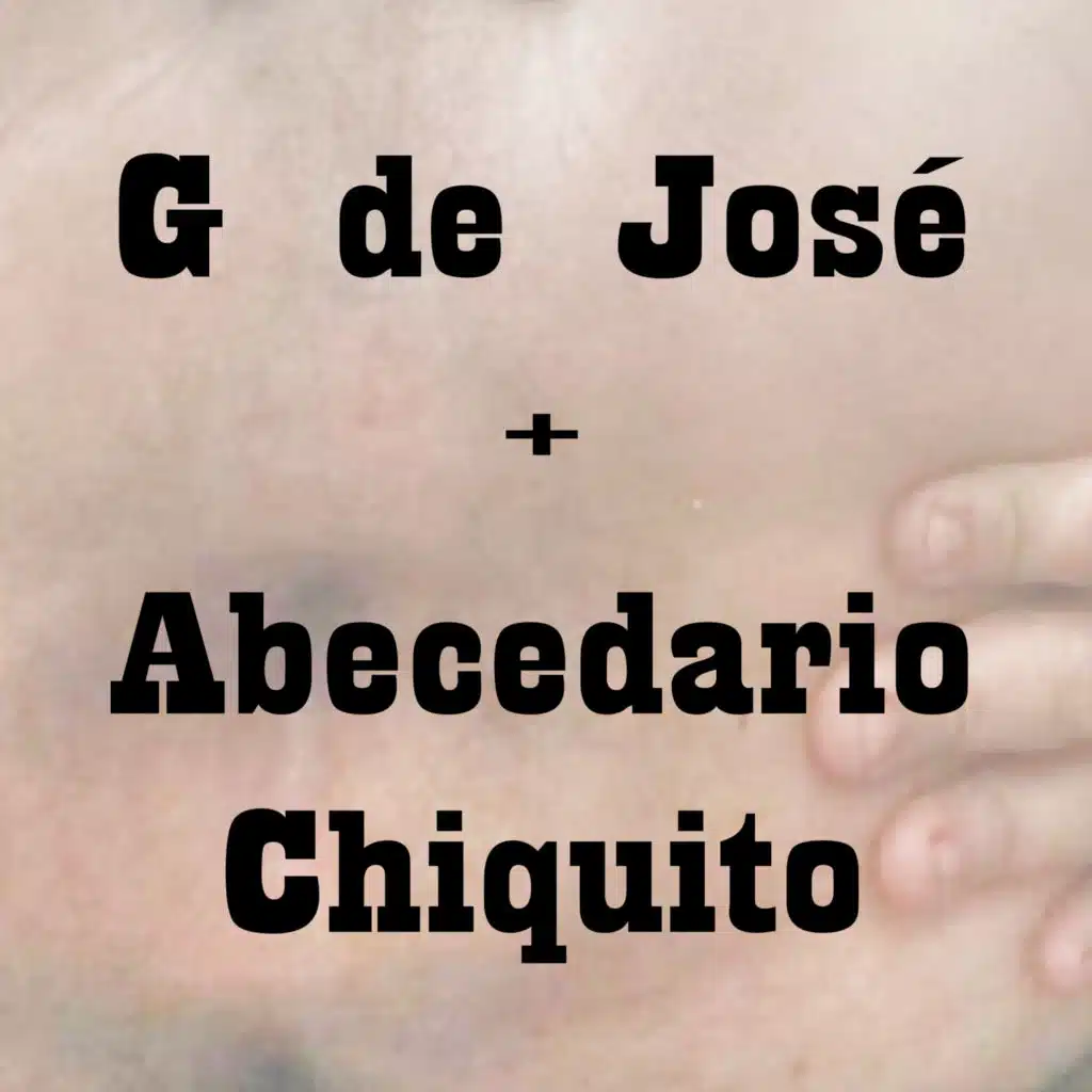 G de José + Abecedario Chiquito