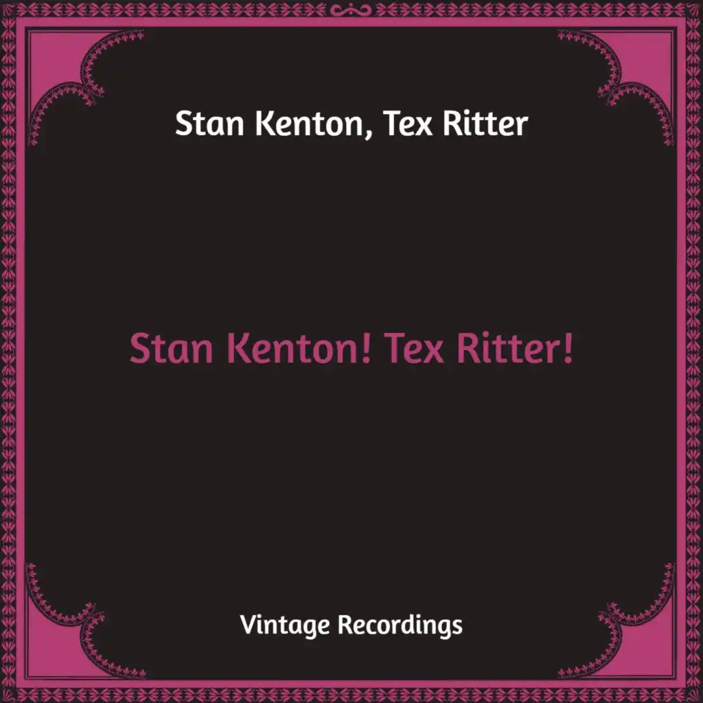Stan Kenton! Tex Ritter! (Hq Remastered)