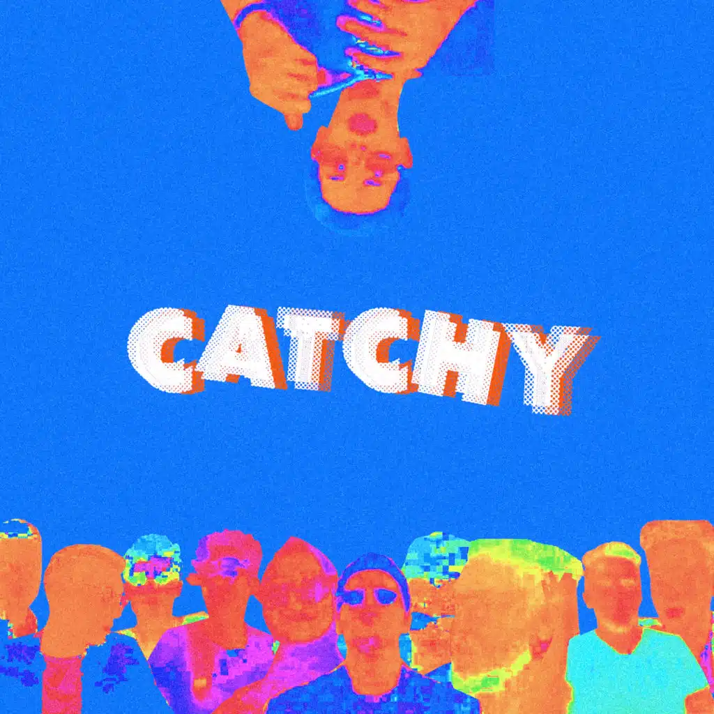 CATCHY!