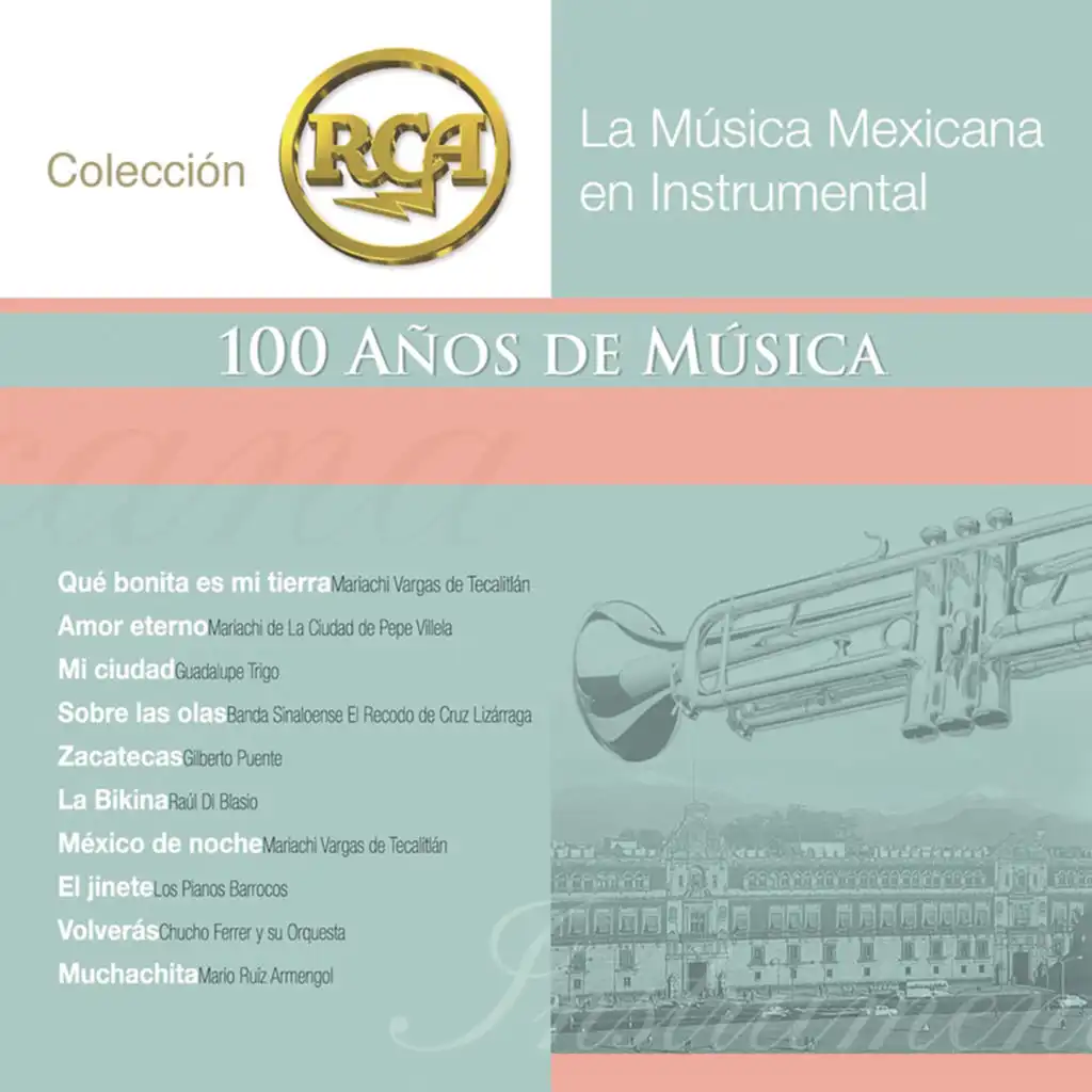 RCA 100 Anos De Musica - Segunda Parte (La Musica Mexicana En Instrumental)
