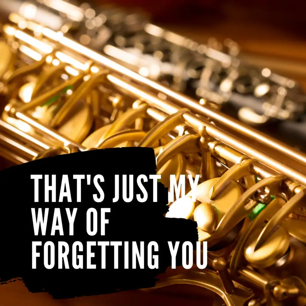 That's Just My Way of Forgetting You (feat. The Norman Luboff Choir)