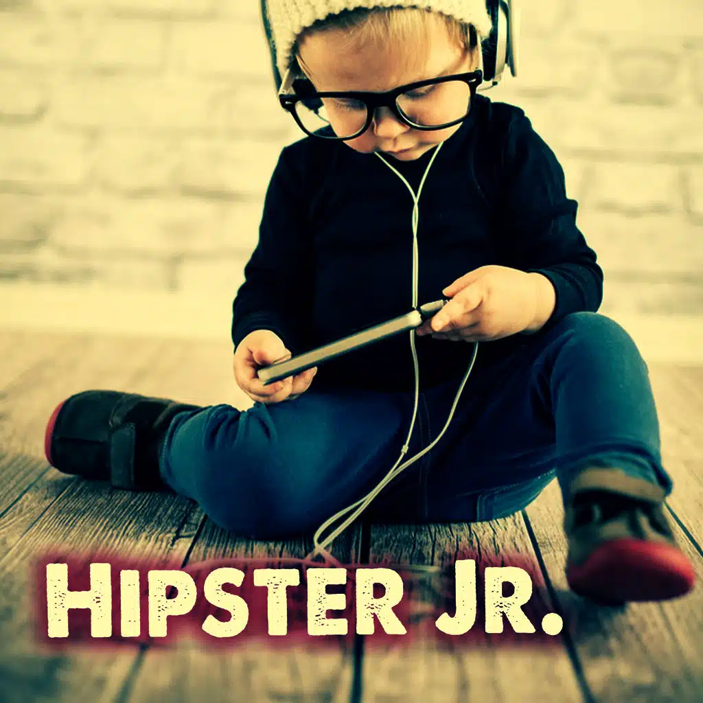 Hipster Jr.