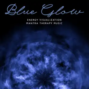 Blue Glow: Energy Visualization, Mantra Therapy Music