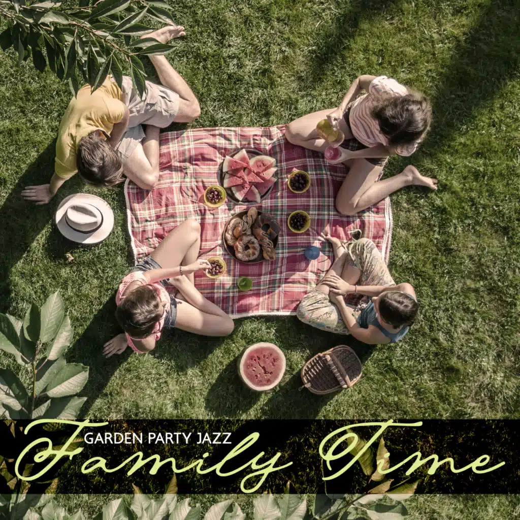 Garden Party Jazz: Family Time, Easy Listening Music