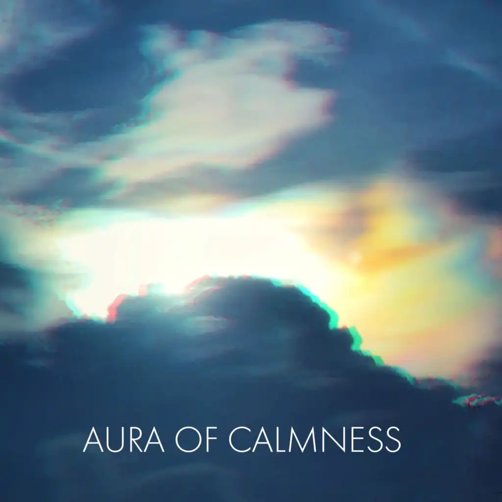 Aura of Calmness – Good Mood, Restfulness, Time for Yourself