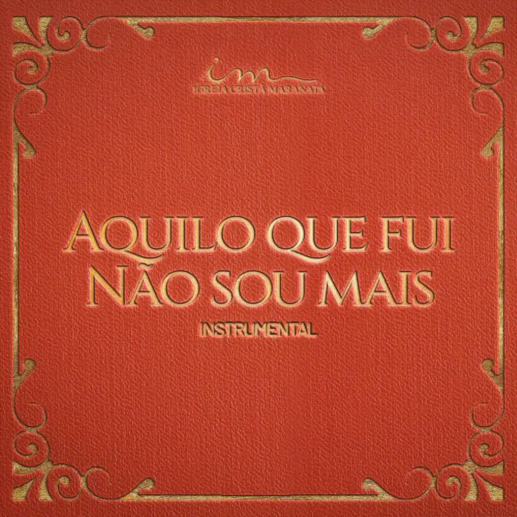 Aquilo Que Fui Não Sou Mais (Instrumental)