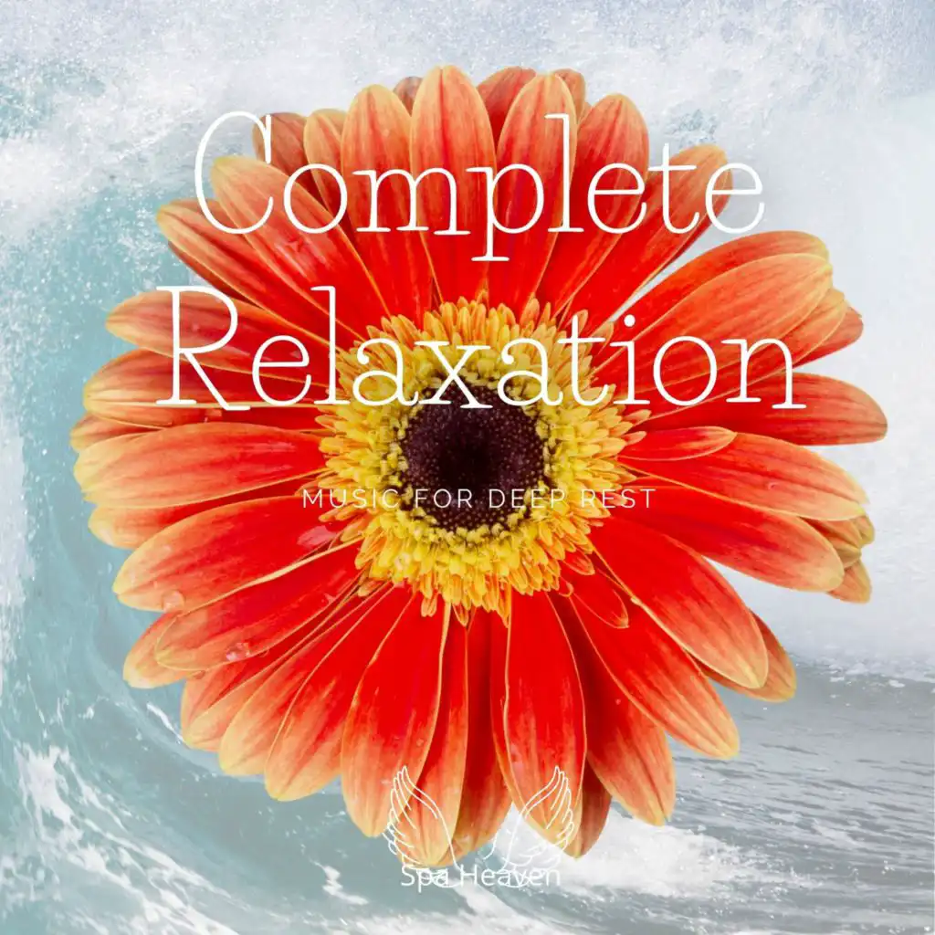 Complete Relaxation - Music for Deep Rest