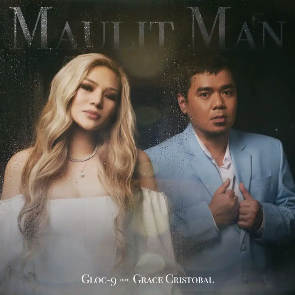 Maulit Man (feat. Grace Cristobal)