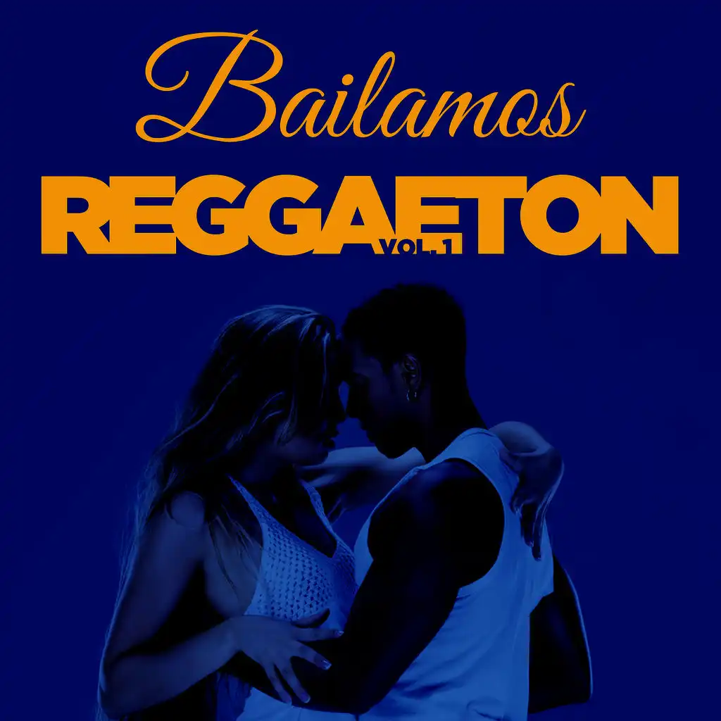Bailamos Reggaeton, Vol. 1
