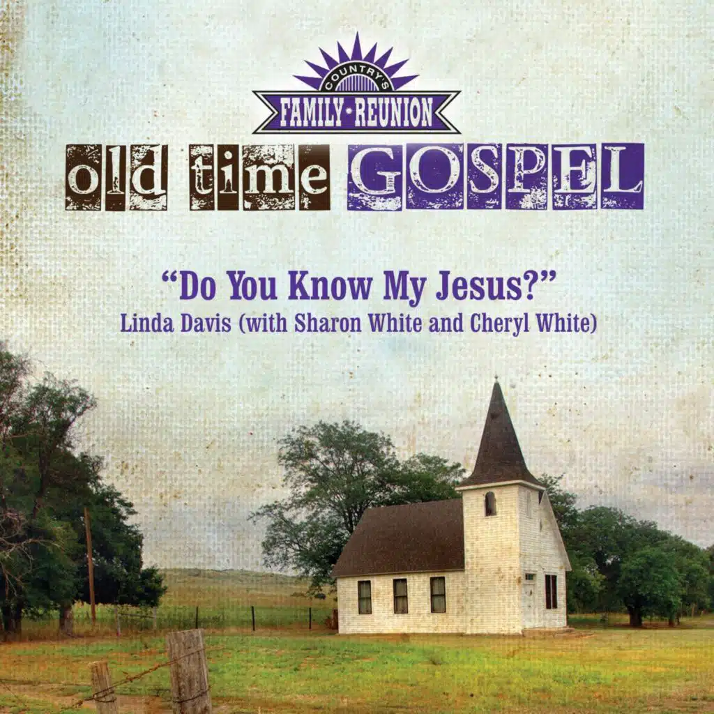 Do You Know My Jesus? (Old Time Gospel) [feat. Cheryl White & Sharon White]
