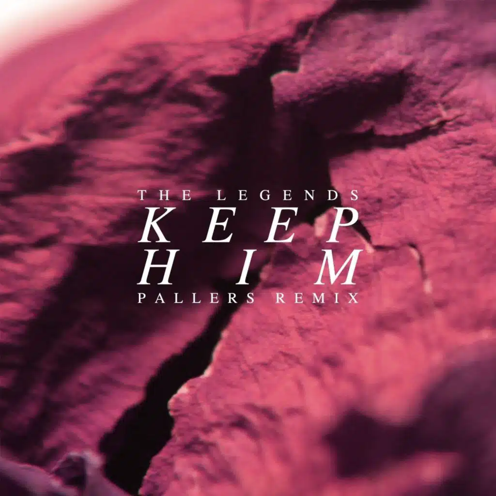 Keep Him (Pallers Remix)
