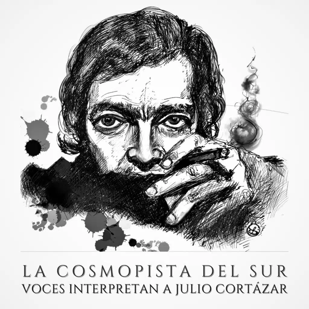 La Cosmopista del Sur: Voces Interpretan a Julio Cortázar