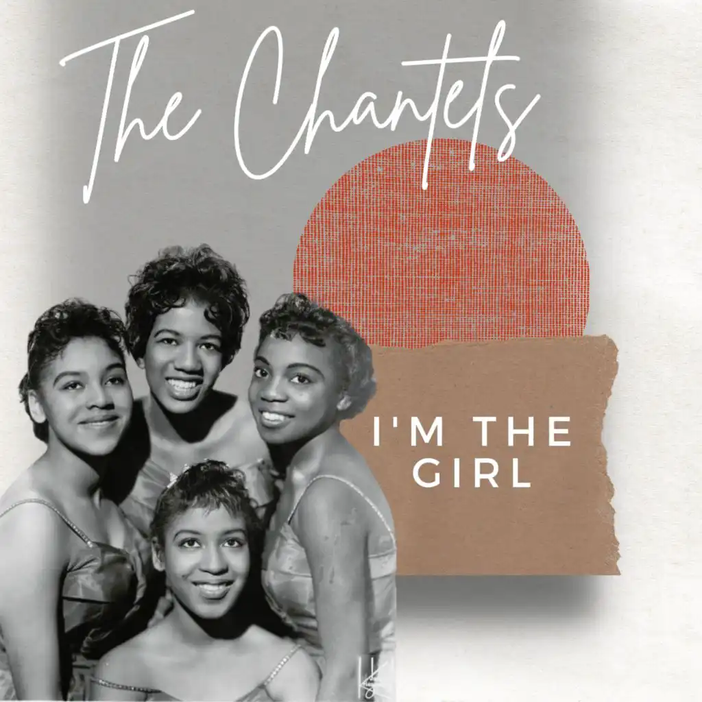 I'm the Girl - The Chantels