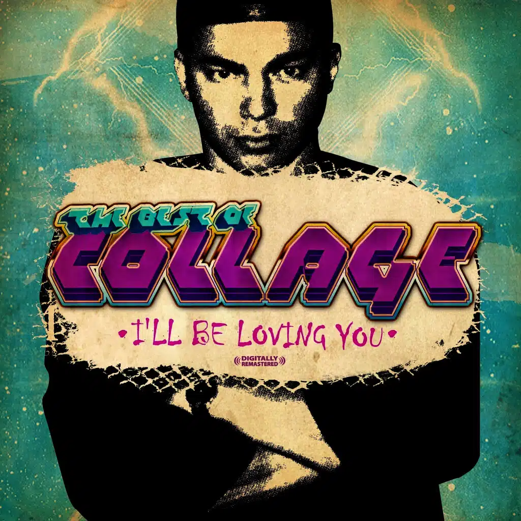 The Best of Collage - I'll Be Loving You (Digitally Remastered)