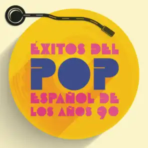 Éxitos del Pop Español de los Años 90