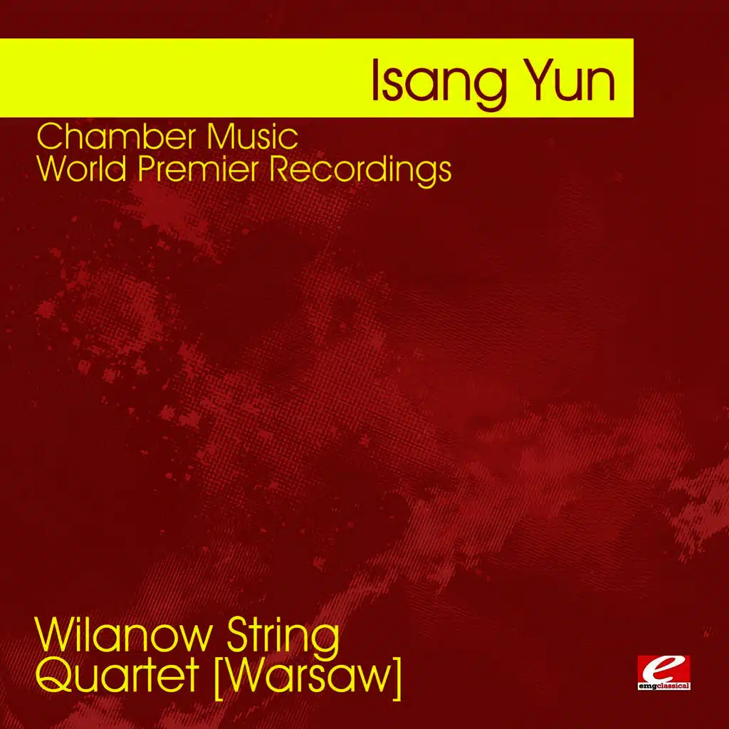 Yun: Chamber Music - World Premier Recordings (Digitally Remastered)