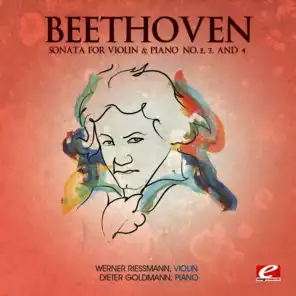 Beethoven: Sonata for Violin & Piano No. 2, 3, and 4 (Digitally Remastered)
