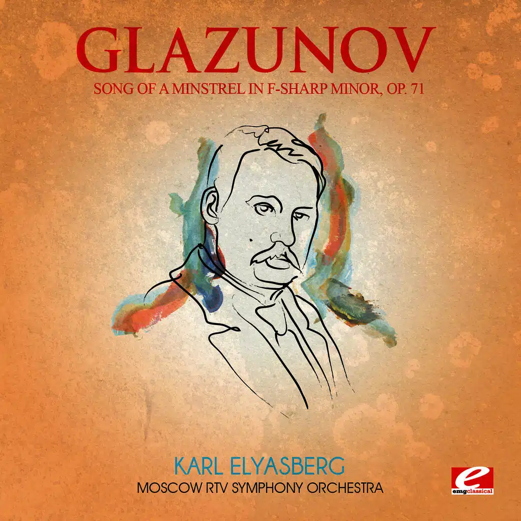 Glazunov: Song of a Minstrel in F-Sharp Minor, Op. 71 (Digitally Remastered)