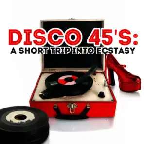 Disco 45's: A Short Trip Into Ecstasy