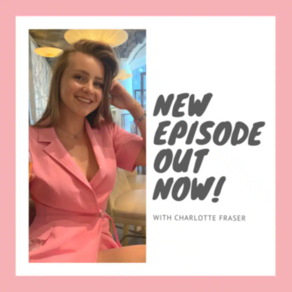 050 Charlotte Fraser: Overcoming an eating disorder during her pharmacy degree and wanting to quit pharmacy, to thriving in her role as a trainee pharmacist at Boots