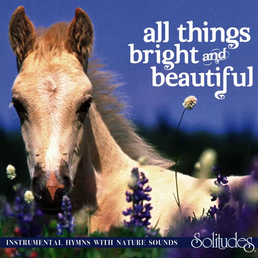 All Things Bright and Beautiful