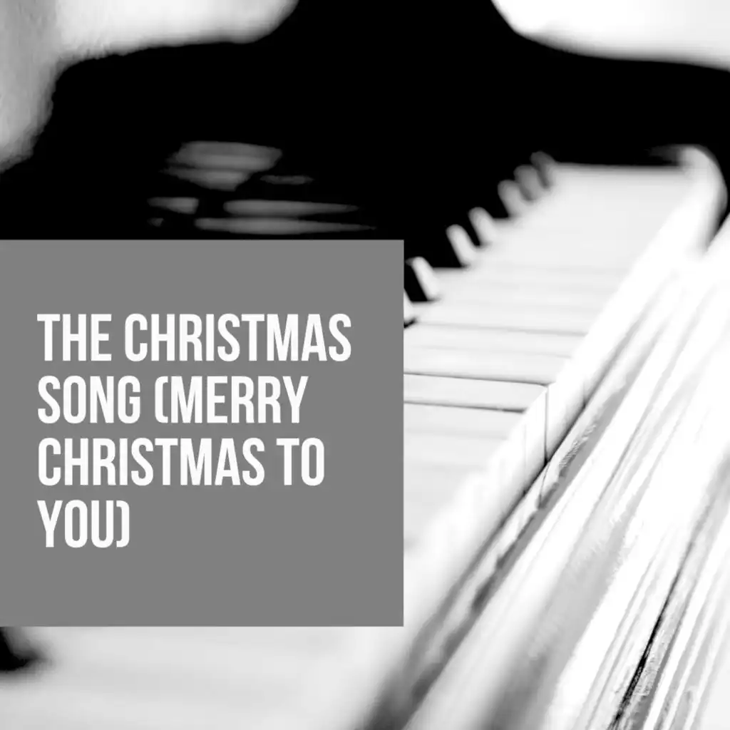 The Christmas Song (Merry Christmas to You)