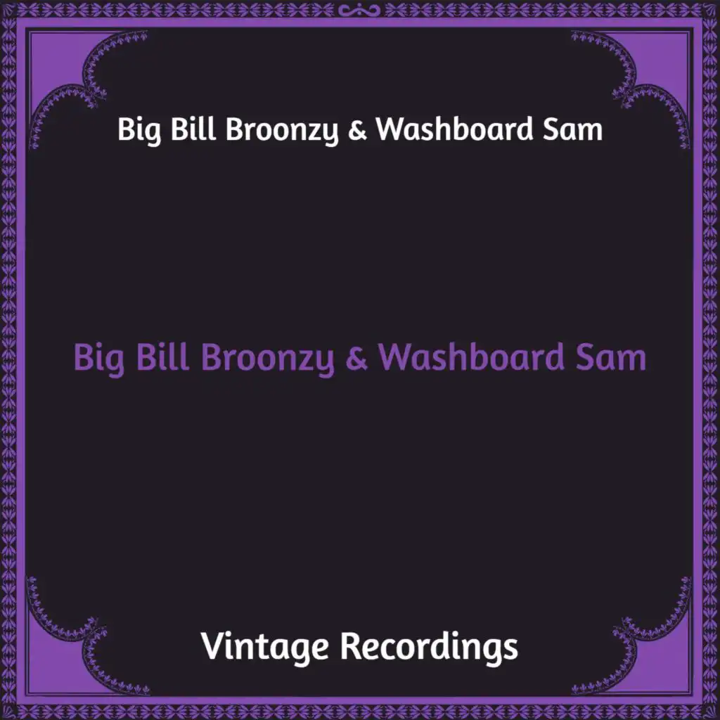 Big Bill Broonzy & Washboard Sam (Hq Remastered)