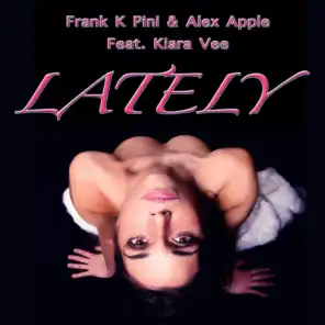 Lately (Alex Apple Pump Radio Edit) [feat. Kiara Vee]