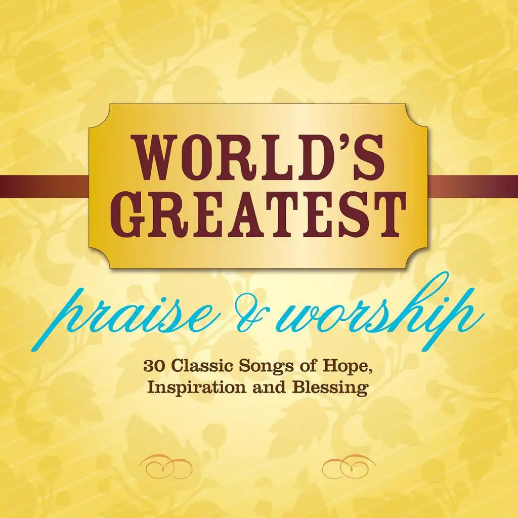 He Knows My Name (World's Greatest Praise & Worship Album Version)