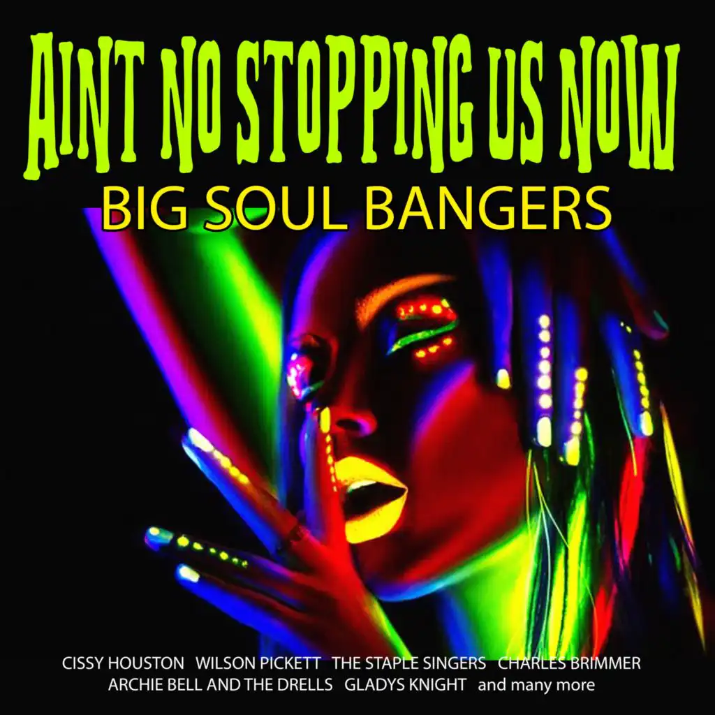 Ain't No Stopping Us Now - Big Soul Bangers