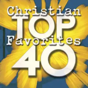 Top 40 Christian Favorites