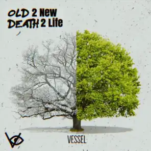 Old 2 New Death 2 Life
