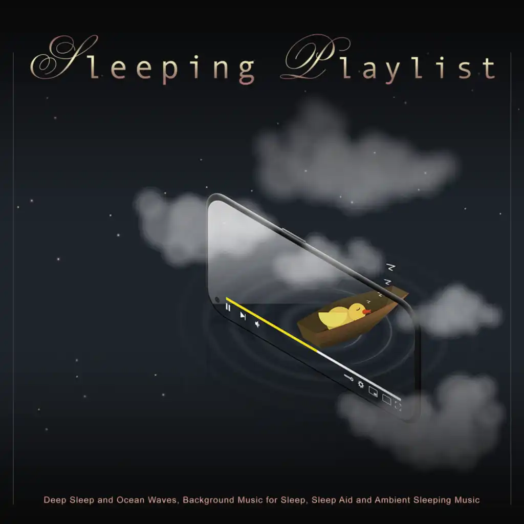 Sleeping Playlist: Deep Sleep and Ocean Waves, Background Music for Sleep, Sleep Aid and Ambient Sleeping Music