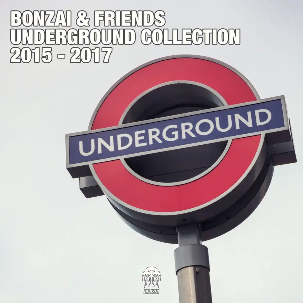 Bonzai & Friends - Underground Collection 2015 - 2017 (Part 1)