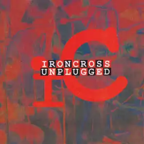Iron Cross Unplugged