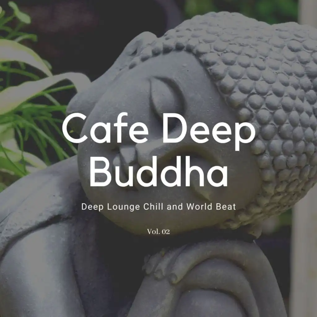 Cafe Deep Buddha - Deep Lounge Chill And World Beat, Vol. 02