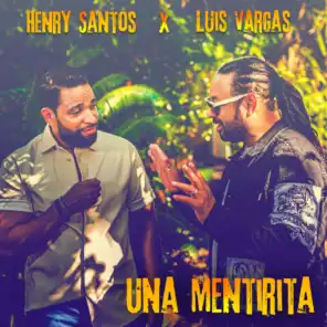 HENRY SANTOS & Luis Vargas